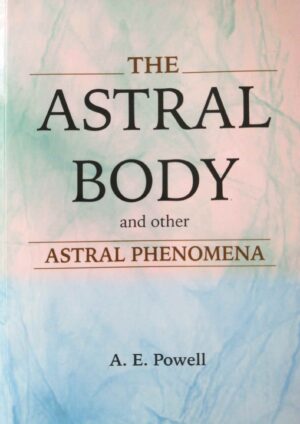 The Astral body and other Astral phenomena