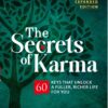 Secrets of Karma - 60 keys to unlock a fuller, richer life (Hardbound, Revised and Expanded Edition)