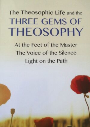 Theosophic Life and Three Gems of Theosophy