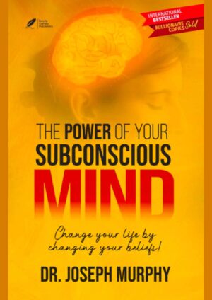 The Power of Your Subconscious Mind