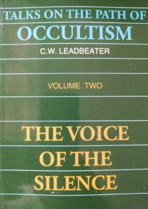 Talks on the Path of Occultism Vol 2 - The voice of the Silence