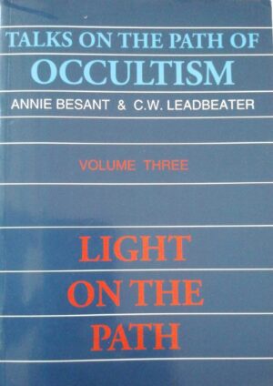 Talks on the Path of Occultism Vol 3 - Light on the Path
